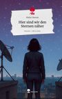 Mirko Heeren: Hier sind wir den Sternen näher. Life is a Story - story.one, Buch