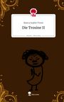 Bianca Sophie Tirsen: Die Trosine II. Life is a Story - story.one, Buch