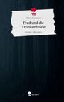 Ricco Purucker: Fred und die Trunkenbolde. Life is a Story - story.one, Buch