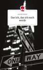 Lea Zoé Schulz: Das Ich, das ich noch werde. Life is a Story - story.one, Buch