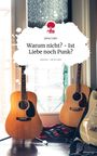 Jana Läer: Warum nicht? - Ist Liebe noch Punk?. Life is a Story - story.one, Buch