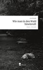 Lea Gottwald: Wie man in den Wald hineinruft. Life is a Story - story.one, Buch