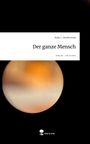 Kolja L. Dombrowski: Der ganze Mensch. Life is a Story - story.one, Buch