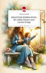 Claudia Raubik: KREATIVER WIRBELWIND, der selbst Humor zum Lachen bringt. Life is a Story - story.one, Buch