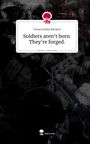 Tessa Emilia Rückert: Soldiers aren't born. They're forged.. Life is a Story - story.one, Buch