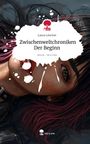 Laura Löscher: Zwischenweltchroniken Der Beginn. Life is a Story - story.one, Buch