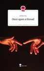 Ashley Fox: Once upon a thread. Life is a Story - story.one, Buch