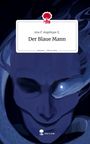 Ana P. Angelique X.: Der Blaue Mann. Life is a Story - story.one, Buch