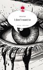 SelinaVale: I don't want to. Life is a Story - story.one, Buch