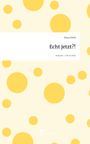 Klara Zibell: Echt jetzt?!. Life is a Story - story.one, Buch