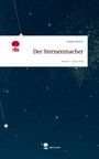 Leonie Dittrich: Der Sternenmacher. Life is a Story - story.one, Buch