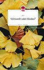 N. P: Vernunft oder Risiko?. Life is a Story - story.one, Buch