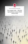 Dustin Sebastian Hawryluk: Von wegen naiv - Wie der Optimismus unsere Welt retten wird. Life is a Story - story.one, Buch