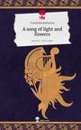 Franziska Katharina: A song of light and flowers. Life is a Story - story.one, Buch