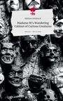 Melissa Heinbach: Madame M's Wandering Cabinet of Curious Creatures. Life is a Story - story.one, Buch