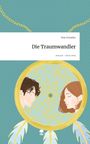 Nele Schmäler: Die Traumwandler. Life is a Story - story.one, Buch