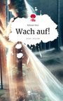 Ryhane Nuri: Wach auf!. Life is a Story - story.one, Buch