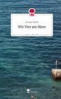 Krenare Nazifi: Wir Vier am Meer. Life is a Story - story.one, Buch