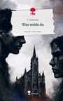 C. Lichtenau: Was weißt du. Life is a Story - story.one, Buch