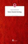 Alyah Drathschmidt: how i learnt loving. Life is a Story - story.one, Buch