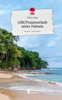 Fabian Baier: (Alb)Traumurlaub unter Palmen. Life is a Story - story.one, Buch