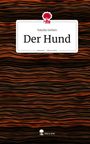 Natalia Gerken: Der Hund. Life is a Story - story.one, Buch