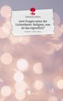 Katharina Mann: 1000 Fragen unter der Lichterkette: Religion, was ist das eigentlich?. Life is a Story - story.one, Buch