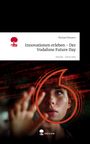Michael Reinartz: Innovationen erleben - Der Vodafone Future Day. Life is a Story - story.one, Buch