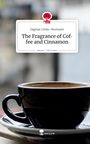 Dagmar Lücke-Neumann: The Fragrance of Coffee and Cinnamon. Life is a Story - story.one, Buch
