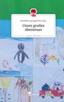Springschitz (Hg., Roswitha: Unser großes Abenteuer. Life is a Story - story.one, Buch