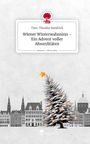 Tom-Theodor Handrick: Wiener Winterwahnsinn - Ein Advent voller Absurditäten. Life is a Story - story.one, Buch