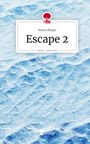 Hanno Bürger: Escape 2. Life is a Story - story.one, Buch