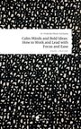 Buchtitel: Calm Minds and Bold Ideas: How to Work and Lead with Focus and Ease. Schwarze Zahlen auf hellem Hintergrund.