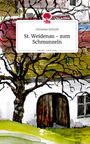 Christine Schmid: St. Weidenau - zum Schmunzeln. Life is a Story - story.one, Buch