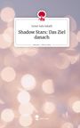 Ismet Safa Sakalli: Shadow Stars: Das Ziel danach. Life is a Story - story.one, Buch