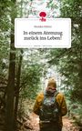 „In einem Atemzug zurück ins Leben!“ - Monika Hütter. Eine Person mit Rucksack geht im Wald.