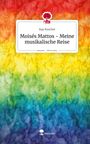Kay Koschel: Moisés Mattos - Meine musikalische Reise. Life is a Story - story.one, Buch