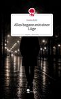 Text: "Alles begann mit einer Lüge" von Emilia Kuhl. Schattenhafte Person in einer regnerischen, beleuchteten Straße.