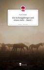 "Kurt Joseph: Ein Achtzigjähriger und etwas mehr - Band 1. Viele Pferde in einer nebligen Landschaft. Logo von story.one."