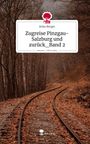 Anka Berger: Zugreise Pinzgau-Salzburg und zurück_Band 2. Life is a Story - story.one, Buch