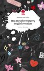 Kristina vom Lehn: text me after surgery english version. Life is a Story - story.one, Buch