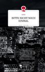 "BITTE NICHT NOCH EINMAL" von SAMY, darunter "story.one – Life is a story". Schwarze Stadt bei Nacht.