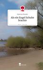 Text: "Katerina Wunder. Als ein Engel Schuhe brachte. story.one – Life is a story."\
Hintergrund: Ein Flussufer mit Bäumen.