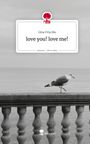 Text: "love you! love me!", "story.one – Life is a story". Eine Möwe steht auf einem Geländer mit Blick aufs Meer.