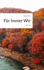 Oben steht "Handan Hircin". Mittig "Für Immer Wir". Unten "story.one". Herbstwald am Fluss.