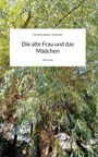 Christine Sollerer-Schnaiter: Die alte Frau und das Mädchen. by story.one, Buch