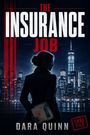 „The Insurance Job“ in großen Buchstaben. Silhouette einer Frau vor einer Skyline, hält Akte. Autorenname: Dara Quinn.