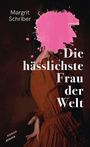 Roman: "Die hässlichste Frau der Welt" von Margrit Schriber. Eine dunkle Figur mit pinkem Fleck verdeckt das Gesicht.