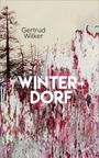 Text: "Gertrud Wilker WINTERDORF atlantis". Links kahle Bäume, rechts abstrakte Formen in Rot- und Pastelltönen.
