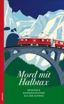 "Mord mit Halbtax. Kriminelle Bahngeschichten aus der Schweiz." Rote Bahn auf Brücke, Berge im Hintergrund, stilisierte Illustration.